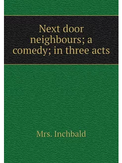 Next door neighbours a comedy in th