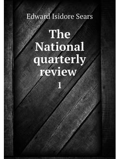 The National quarterly review . 1