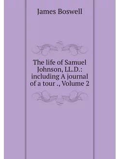 The life of Samuel Johnson, LL.D. in