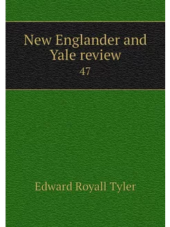 New Englander and Yale review. 47