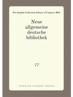 Neue allgemeine deutsche bibliothek. 77