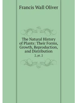 The Natural History of Plants Their