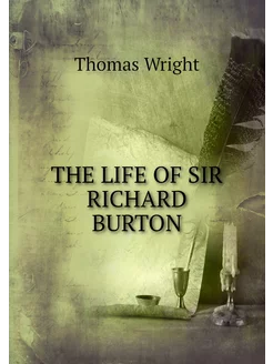 THE LIFE OF SIR RICHARD BURTON