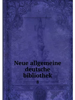 Neue allgemeine deutsche bibliothek. 8