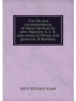 The life and correspondence of Major-