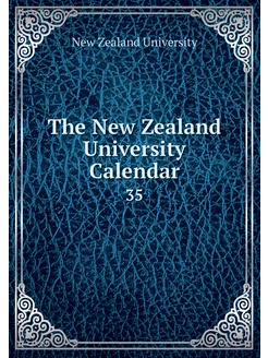 The New Zealand University Calendar. 35