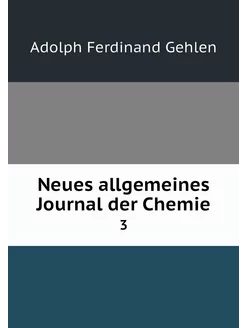 Neues allgemeines Journal der Chemie. 3