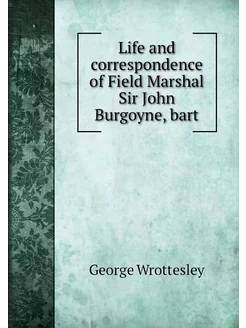 Life and correspondence of Field Mars