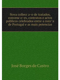 Nova collecção de tratados, convenc