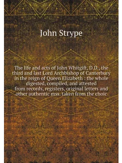 The life and acts of John Whitgift, D