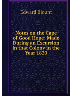 Notes on the Cape of Good Hope Made