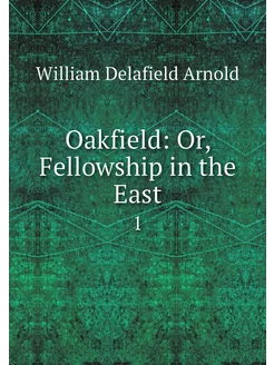 Oakfield Or, Fellowship in the East. 1