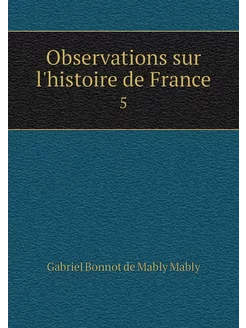 Observations sur l'histoire de France. 5