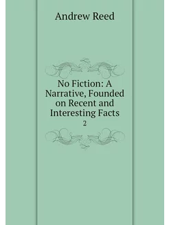 No Fiction A Narrative, Founded on R