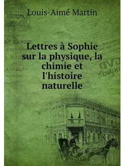 Lettres à Sophie sur la physique, la