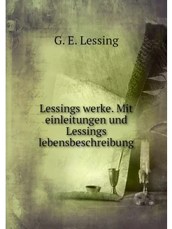 Lessings werke. Mit einleitungen und