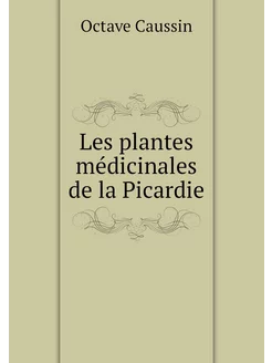 Les plantes médicinales de la Picardie