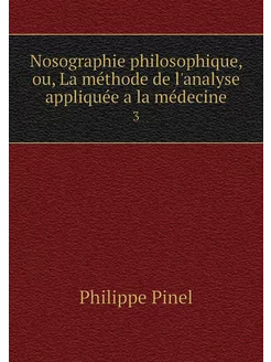 Nosographie philosophique, ou, La mét