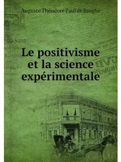 Le positivisme et la science expérime