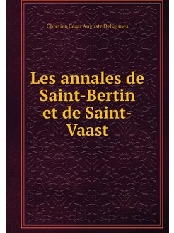 Les annales de Saint-Bertin et de Sai