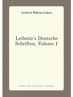 Leibnitz's Deutsche Schriften, Volume 1