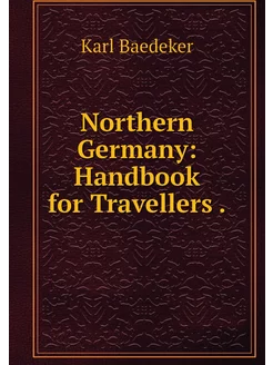 Northern Germany Handbook for Travel