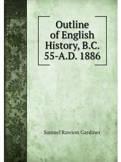 Outline of English History, B.C. 55-A