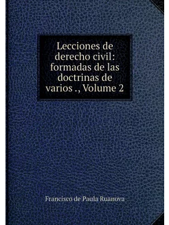 Lecciones de derecho civil formadas