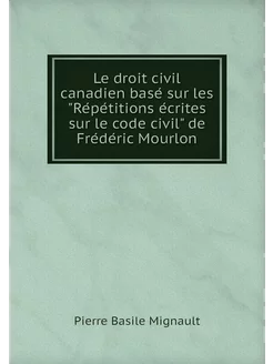 Le droit civil canadien basé sur les