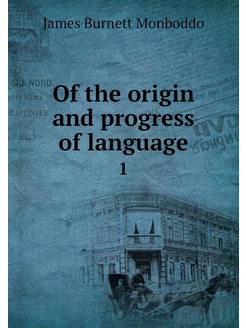 Of the origin and progress of languag