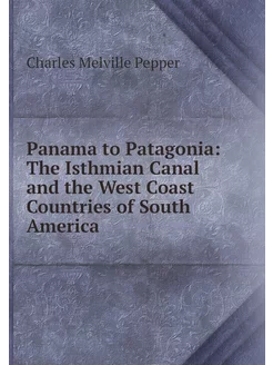 Panama to Patagonia The Isthmian Can