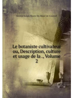 Le botaniste cultivateur ou, Descript