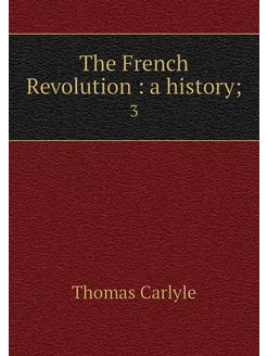 The French Revolution a history . 3