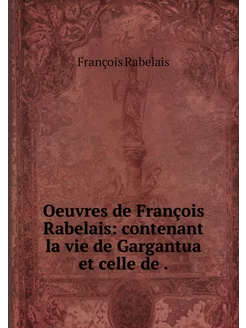 Oeuvres de François Rabelais contena