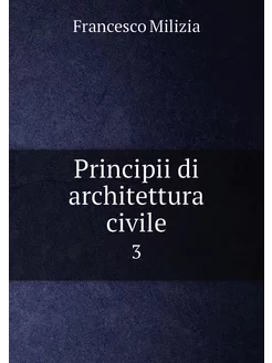 Principii di architettura civile. 3