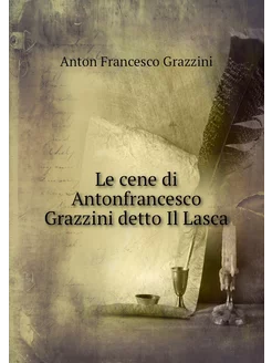 Le cene di Antonfrancesco Grazzini de