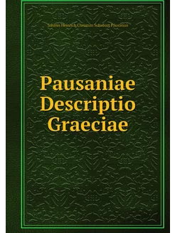 Pausaniae Descriptio Graeciae