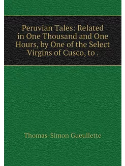 Peruvian Tales Related in One Thousa