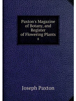 Paxton's Magazine of Botany, and Regi