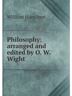 Philosophy arranged and edited by O