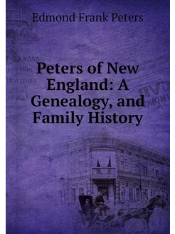 Peters of New England A Genealogy, a