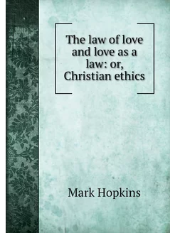 The law of love and love as a law or