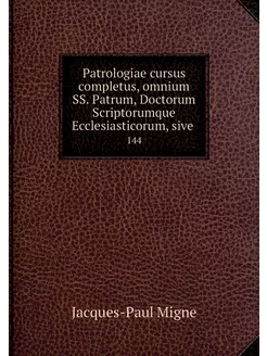 Patrologiae cursus completus, omnium