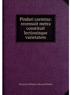 Pindari carmina recensuit metra cons