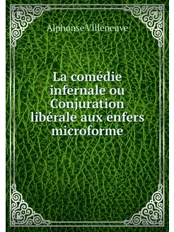 La comédie infernale ou Conjuration l