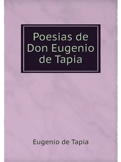 Poesias de Don Eugenio de Tapia