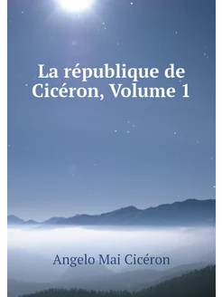 La république de Cicéron, Volume 1