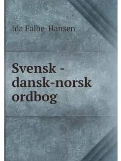 Svensk - dansk-norsk ordbog