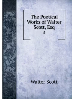 The Poetical Works of Walter Scott, E