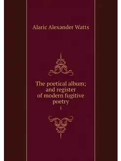 The poetical album and register of m